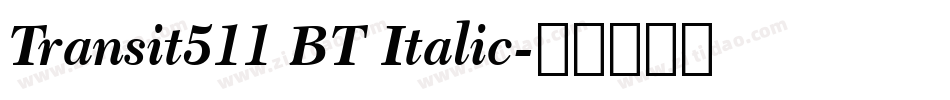 Transit511 BT Italic字体转换